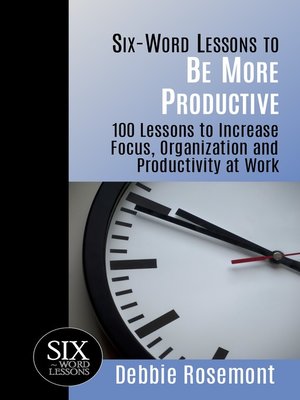 cover image of Six Word Lessons to Be More Productive